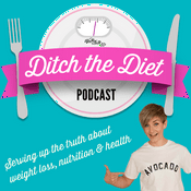 Podcast The Ditch the Diet Podcast