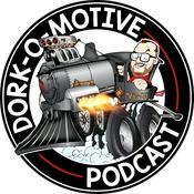 Podcast The Dork-O-Motive Podcast
