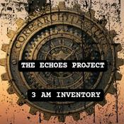 Podcast The Echoes Project — The 3 AM Inventory