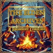 The Elden Archives: a FromSoft Lorecast