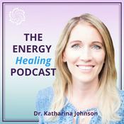 Podcast The Energy Healing Podcast with Dr. Katharina Johnson