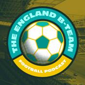 Podcast The England B Team Football Podcast