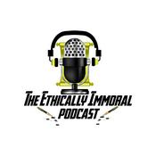 Podcast The Ethically Immoral Podcast