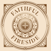 Podcast The Faithful Fireside Podcast