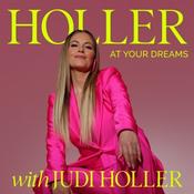 Podcast HOLLER AT YOUR DREAMS