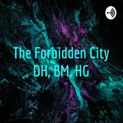 Podcast The Forbidden City DH, BM, HG