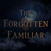Podcast The Forgotten Familiar