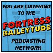 Podcast The Fortress of Baileytude Podcasting Network