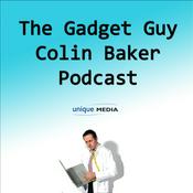 Podcast The Gadget Guy Colin Baker Podcast