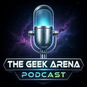 Podcast The Geek Arena Podcast