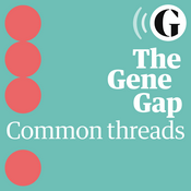 Podcast The Gene Gap: Common threads