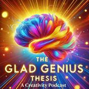 Podcast The Glad Genius Thesis