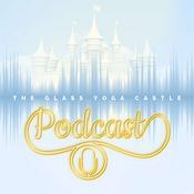 Podcast The Glass Yoga Castle
