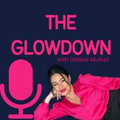 Podcast The Glowdown with Debbie Mulhall