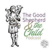 Podcast The Good Shepherd and the Child