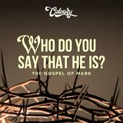 Podcast The Gospel Of Mark // Who Do You Say That He Is?