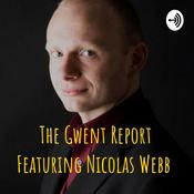 Podcast The Gwent Report Featuring Nicolas Webb