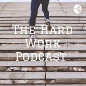 Podcast The Hard Work Podcast