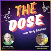 Podcast The Dose with Paddy and Belinda