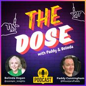 Podcast The Dose with Paddy and Belinda