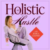 Podcast The Holistic Hustle