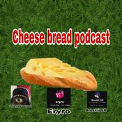 Podcast The cheese bread podcast