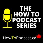 Podcast The How To Podcast Series - Revolving Guest Co-Hosts, Podcast Tips and A Community for Podcasters