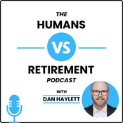 Podcast The Humans vs Retirement Podcast