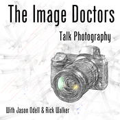 Podcast The Image Doctors Talk Photography