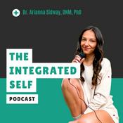 Podcast The Integrated Self Podcast with Dr. Arianna Sidway