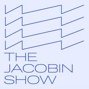 Podcast The Jacobin Show with David Griscom