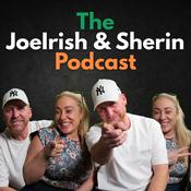 Podcast The JoeIrish and Sherin Podcast