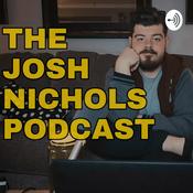 Podcast The Josh Nichols Podcast