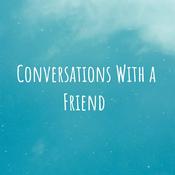 Podcast Conversations With a Friend