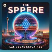 Podcast The Las Vegas Sphere - Explained