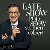 The Late Show Pod Show with Stephen Colbert
