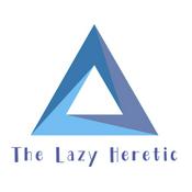 Podcast The Lazy Heretic