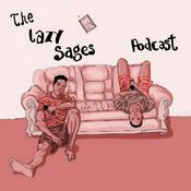 Podcast THE LAZY SAGES PODCAST