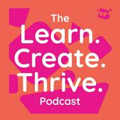 Podcast The Learn. Create. Thrive. Podcast