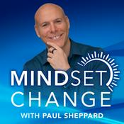 Podcast Mindset Change - Healing Your Mind and Body Podcast