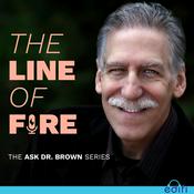 Podcast The Line of Fire: The Ask Dr. Brown Series