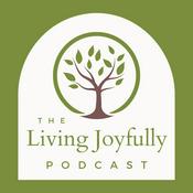 Podcast The Living Joyfully Podcast