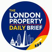Podcast The London Property Daily Brief