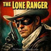 Podcast The Lone Ranger | Old Time Radio