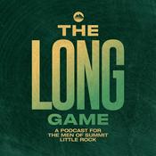 Podcast The Long Game | A Podcast for the Men of Summit Little Rock