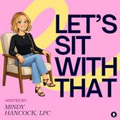 Podcast Let's Sit with That