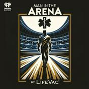 Podcast The Man in the Arena, by LifeVac