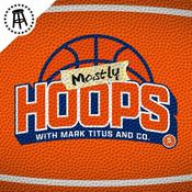 Podcast Mostly Hoops with Mark Titus and Co.