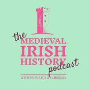 Podcast The Medieval Irish History Podcast