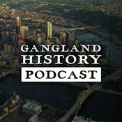 Podcast The Gangland History Podcast: An Organized Crime &amp; Mafia History Podcast